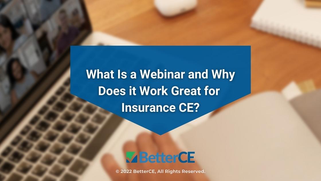 Featured: Laptop open to live webinar on desk - what is a webinar and why does it work great for insurance ce?