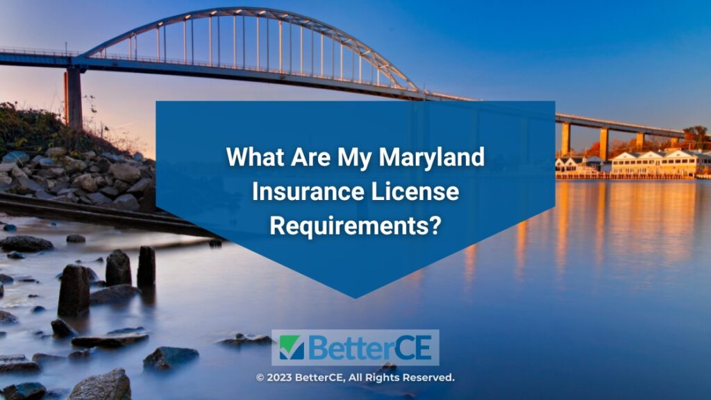 Featured: camera shot of bridge in Chesapeake City, Maryland- What Are My Maryland Insurance License Requirements?
