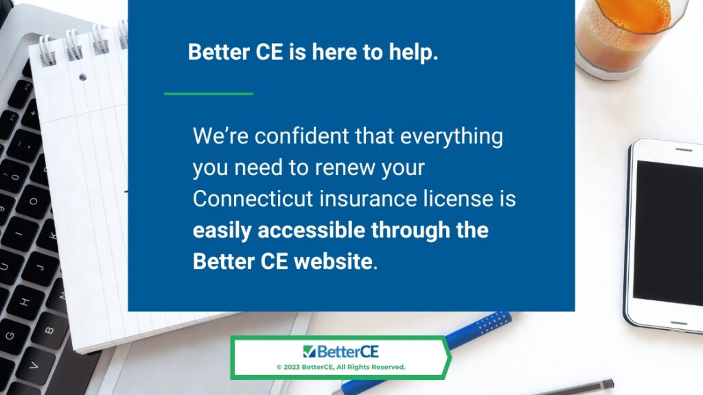 Callout 3: Desktop with notebook, mobile phone, pen and glass of juice- BetterCE has everything you need to renew Connecticut insurance license on their website