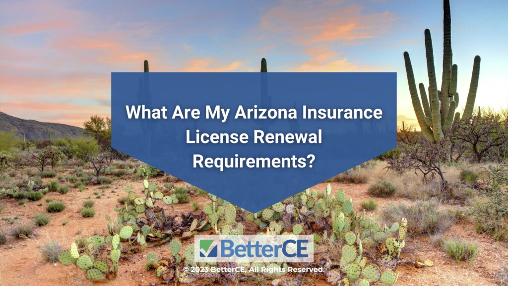 Featured: Saguaro National Park, AZ - What are my Arizona insurance license renewal requirements?