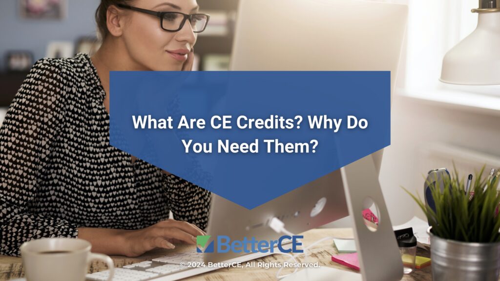Feautured: Woman working at desk on laptop- What are CE credits? Why do you Need them?