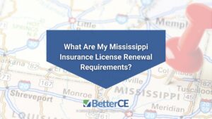 Featured: Mississippi map- What are my Mississippi insurance license renewal requirements?