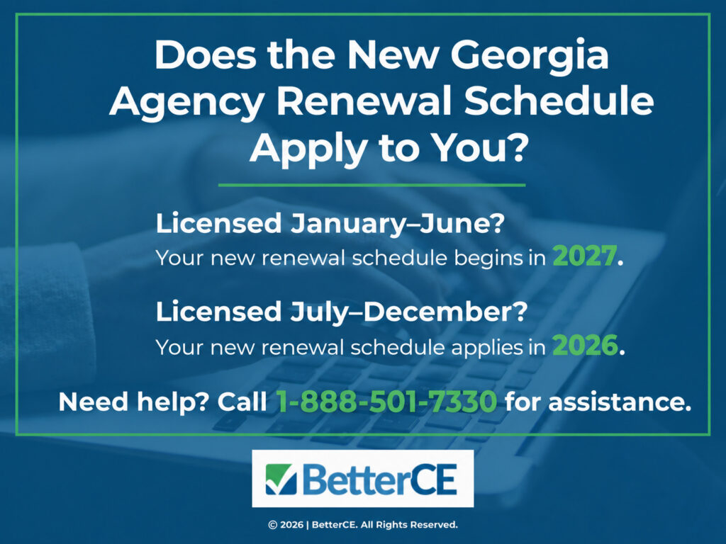 Does the new Georgia Agency renewal schedule affect you? July-December - 2026 dates. Jan-June- renewals begin in 2027.