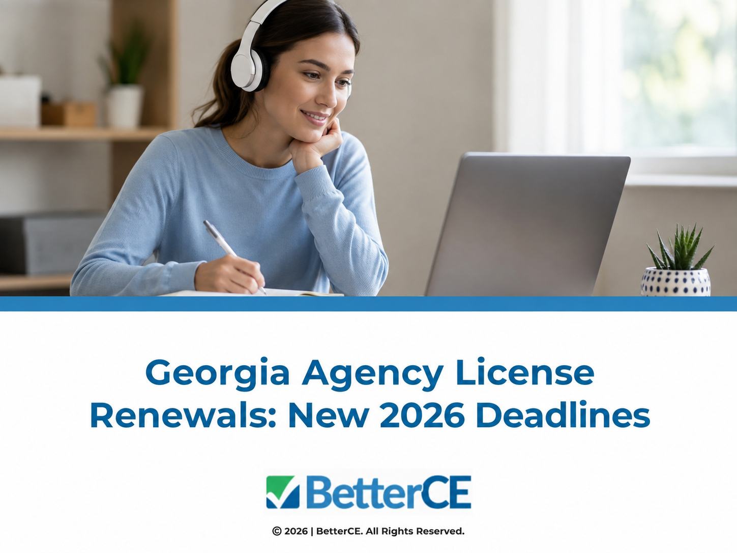 Female studying online with headphones at home. Georgia Agency License Renewals: New 2026 Deadlines. Blog title.